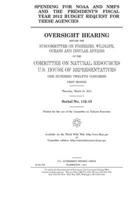 Spending for NOAA and NMFS and the president's fiscal year 2012 budget request for these agencies 1691445916 Book Cover