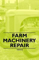 Farm Machinery Repair 1446530698 Book Cover