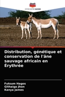 Distribution, génétique et conservation de l'âne sauvage africain en Érythrée 6203492043 Book Cover