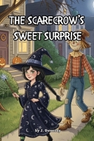 The Scarecrow's Sweet Surprise: A Sweet and Funny Halloween Picture Book About an Unlikely Friendship (Sunbeam Stories) B0FQ2WRTGB Book Cover