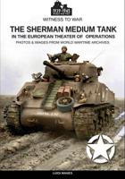 The Sherman medium tank: In the European theater of operations (witness to war) 8893274639 Book Cover