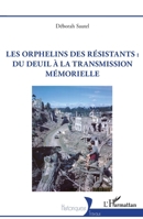 Les orphelins des résistants : du deuil à la transmission mémorielle (Historiques) (French Edition) 2336438755 Book Cover