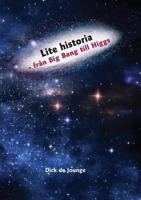 Lite historia - från Big Bang till Higgs 9174632515 Book Cover