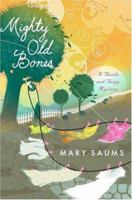 Mighty Old Bones (Thistle & Twigg Mysteries) 031294439X Book Cover