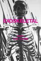 Exoskeletal 0996703152 Book Cover