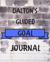 Dalton's 2020 Goal Book: 2020 New Year Planner Guided Goal Journal Gift for Dalton / Notebook / Diary / Unique Greeting Card Alternative 1677347228 Book Cover