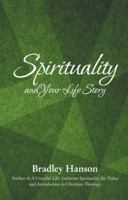 Spirituality and Your Life Story 1480806765 Book Cover