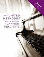 The United Methodist Music & Worship Planner 2016-2017 NRSV Edition 1501834541 Book Cover