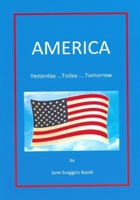 America: Yesterday...Today...Tomorrrow 1686332432 Book Cover