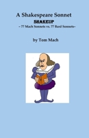 A Shakespeare Sonnet Shakeup: 77 Mach Sonnets That Clarify 77 Bard Sonnets B0F4Y33JBS Book Cover