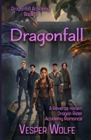 Dragonfall: A Reverse Harem Dragon Rider Academy Romance (Dragonfall Academy) B0GVSWZ9R2 Book Cover