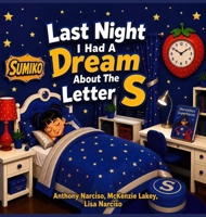 Last Night I Had A Dream About The Letter S B0HFYQFDDV Book Cover