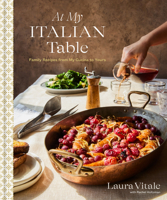 At My Italian Table: Family Recipes from My Cucina to Yours 0593579860 Book Cover