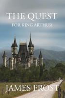 The Quest for King Arthur 1426903529 Book Cover