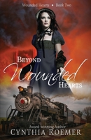 Beyond Wounded Hearts: Wounded Hearts 1649172761 Book Cover