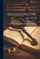 English Spelling as It Is 1021964360 Book Cover