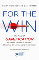For the Win: How Game Thinking Can Revolutionize Your Business 1613630239 Book Cover