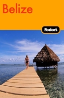 Fodor's Belize 1400019419 Book Cover