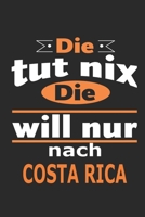Die tut nix Die will nur nach Costa Rica: Notizbuch mit 110 Seiten, ebenfalls Nutzung als Dekoration in Form eines Schild bzw. Poster m�glich 1695339436 Book Cover
