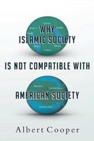 Why Islamic Society is Not Compatible With American Society 1642988545 Book Cover