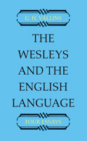 The Wesleys and the English Language 1532646321 Book Cover