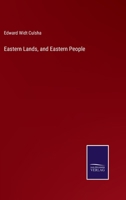 Eastern Lands, and Eastern People 124614347X Book Cover