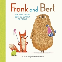 Frank and Bert: The One Where Bert is Scared of Frogs B0HCN4BH1J Book Cover