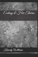 Ecstasy & Her Thorns 1794010319 Book Cover