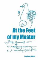 At the Feet of My Master: The Oneness of an Ascending Heart-Cry and a Descending Soul-Smile 0982506104 Book Cover