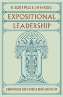 Expositional Leadership: Shepherding God's People from the Pulpit 1433588021 Book Cover