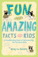 Fun and Amazing Facts for Kids: A Fascinating Book of Information for Curious Kids 064539761X Book Cover