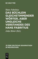 Das B�chlein Gleichstimmender W�rter, Aber Ungleichs Verstandes Des Hans Fabritius 1141642697 Book Cover