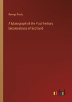 A Monograph of the Post-Tertiary Entomostraca of Scotland 3368808664 Book Cover