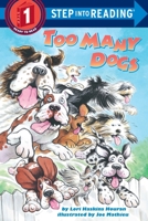 Too Many Dogs (Step-Into-Reading, Step 1) 0679864431 Book Cover