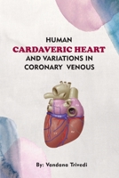 Human Cardaveric Heart and Variations in Coronary Venous 1805283499 Book Cover