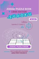 Zodiac Sudoku Puzzle Book: Libra Edition: 400 Easy to Hard Games with Quotes & Solutions | Large Print Brain Games for Adults (Zodiac Sudoku Puzzle series) 1968744029 Book Cover