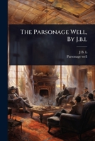 The Parsonage Well, By J.b.l 1024867390 Book Cover