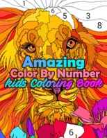 Amazing Color By Number Kids Coloring Book: Large Print Birds, Flowers, Animals and Pretty Patterns (Kids Coloring By Numbers) B08HW34P8H Book Cover