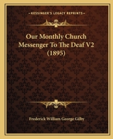 Our Monthly Church Messenger To The Deaf V2 116698401X Book Cover