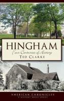 Hingham: Four Centuries of History 1540230120 Book Cover