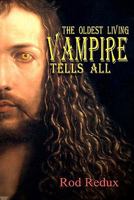 The Oldest Living Vampire Tells All 1460902203 Book Cover