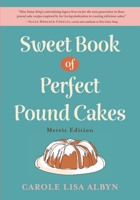Sweet Book of Perfect Pound Cakes: Metric Edition B0HNTVGBLN Book Cover
