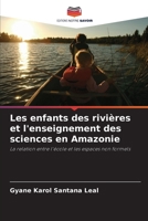 Les enfants des rivières et l'enseignement des sciences en Amazonie 6207269985 Book Cover