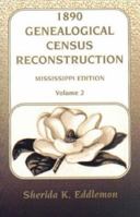 1890 Genealogical Census Reconstruction: Mississippi Edition, Vol. 2 078842453X Book Cover