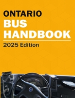 Ontario Bus Driver Handbook MTO - School Bus Driver + Commercial Bus Driver Handbook (Driving Canada) B0D5375KGZ Book Cover