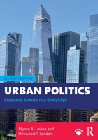 Urban Politics: Cities and Suburbs in a Global Age 1032270659 Book Cover