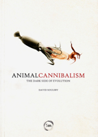 Animal Cannibalism: The Dark Side of Evolution 0955501164 Book Cover