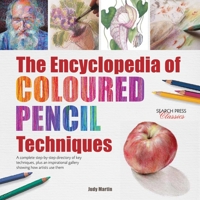 The Encyclopedia of Coloured Pencil Techniques 0762401176 Book Cover