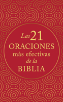 Las 21 Oraciones Más Efectivas de la Biblia 163609824X Book Cover
