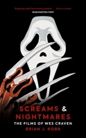 Screams & Nightmares: The Films of Wes Craven 1913538729 Book Cover